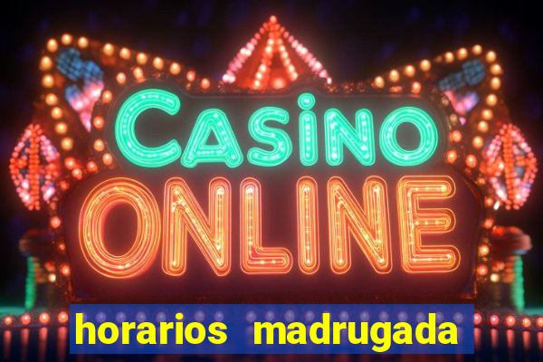 horarios madrugada fortune tiger